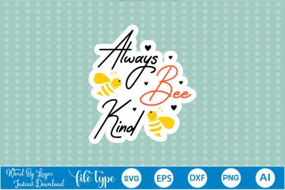 Always Bee Kind Sticker SVG: A Designer's Review