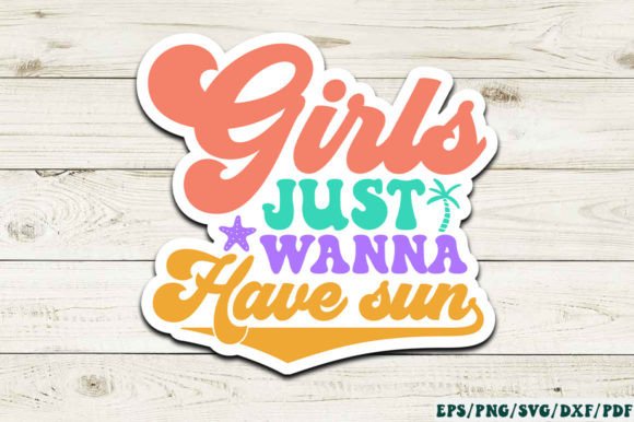 Girls Just Wanna Have Sun Sticker Svg: A Designer's Review