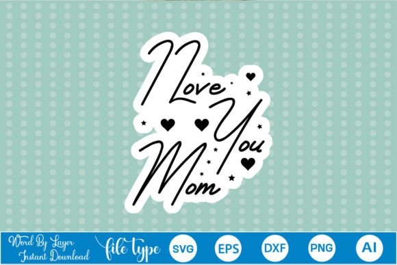 I Love You Mom Sticker SVG: A Designer's Real-World Review