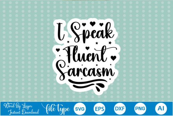 Review: I Speak Fluent Sarcasm Sticker SVG for Embroidery