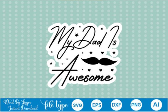 Review: My Dad is Awesome Sticker SVG for Embroidery
