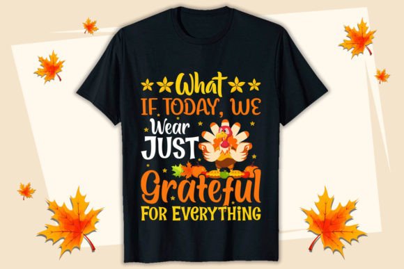 Review: What if Today We Thanksgiving T-shirt Design