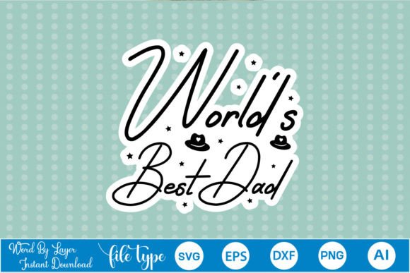 Review: World s Best Dad Sticker SVG for Embroidery
